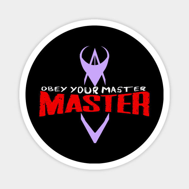 Obey Your Master Magnet by OfficialGraveyard